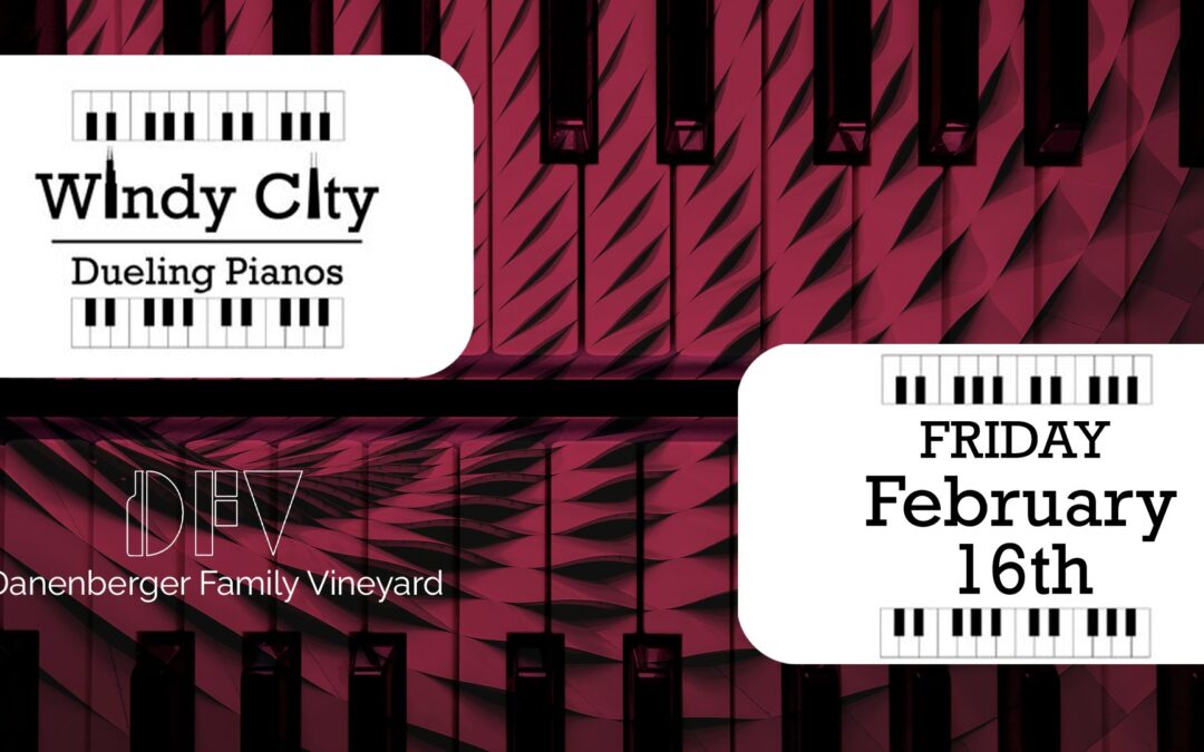 Windy City Dueling Pianos at Danenberger Family Vineyards